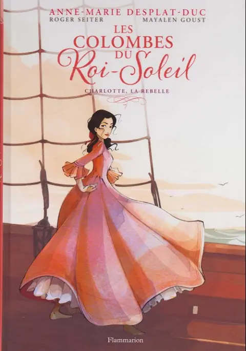 Les Colombes du Roi-Soleil Tome 3 Charlotte, la rebelle