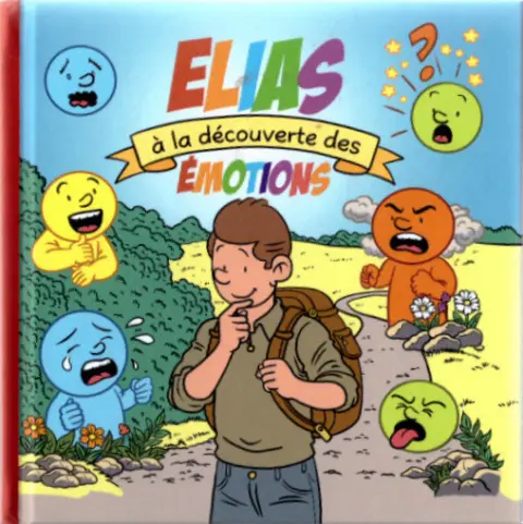 Les aventures d'Elias Elias à la découverte des émotions