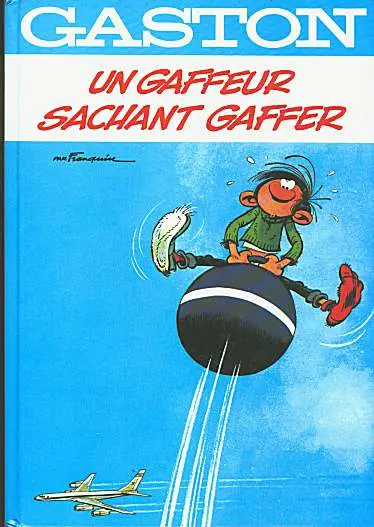 Gaston Un gaffeur sachant gaffer / Lagaffe nous gâte