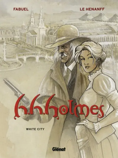 H.H. Holmes Tome 2 White city