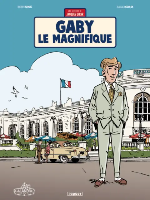Une aventure de Jacques Gipar Tome 7 Gaby le magnifique