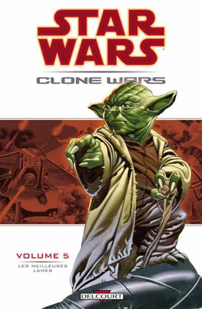 Couverture de l'album Star Wars - Clone Wars Tome 5 Les meilleures lames