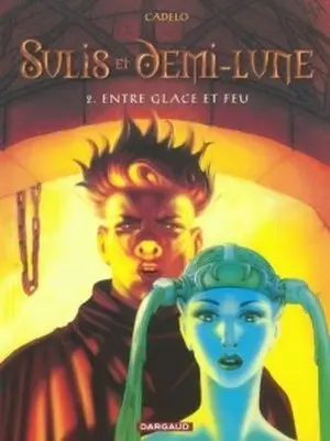 Sulis et demi-lune Tome 2 Entre Glace et Feu