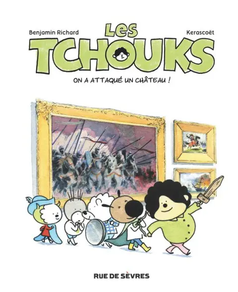 Les Tchouks Tome 3 On a attaqué un château !