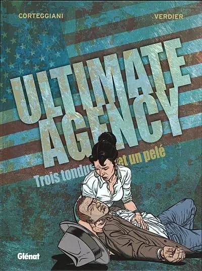 Ultimate agency Tome 2 Trois tondus et un pelé