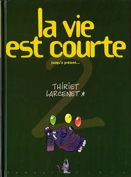 La Vie est courte Tome 2 jusqu'à présent...