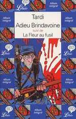 Adieu Brindavoine Adieu Brindavoine suivi de La Fleur au fusil