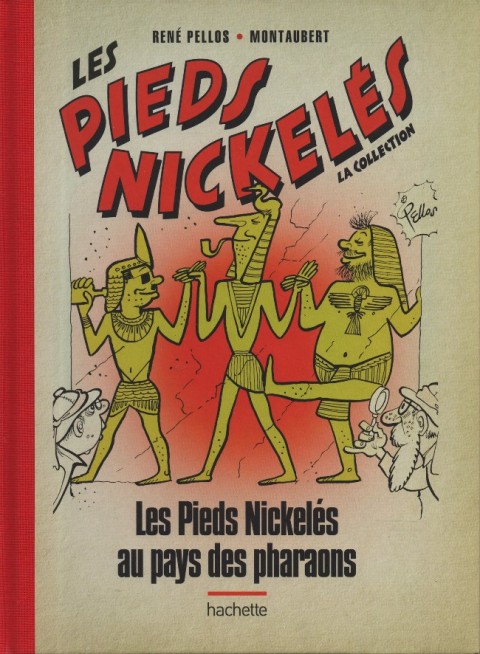Les Pieds Nickelés - La collection Tome 117 Les Pieds Nickelés au pays des pharaons