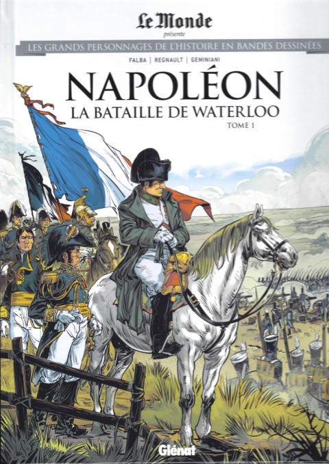 Couverture de l'album Les grands personnages de l'Histoire en bandes dessinées Tome 55 Napoléon - La bataille de Waterloo - Tome 1