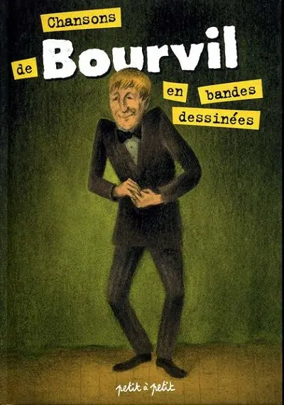 Chansons en Bandes Dessinées Chansons de Bourvil en bandes dessinées