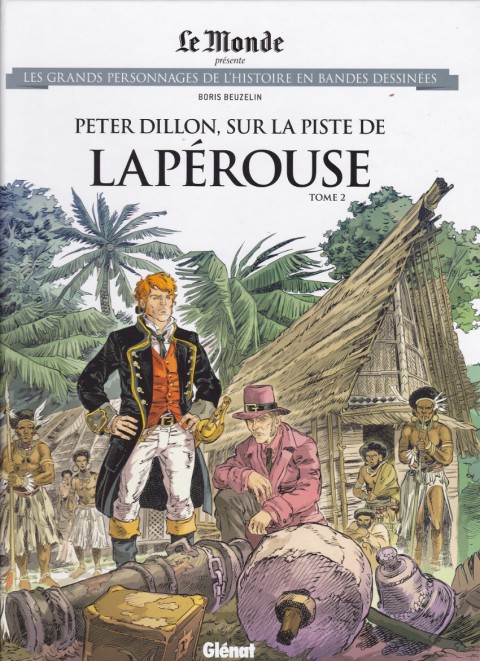 Les grands personnages de l'Histoire en bandes dessinées Tome 89 Peter Dillon, sur la piste de Lapérouse 2/2