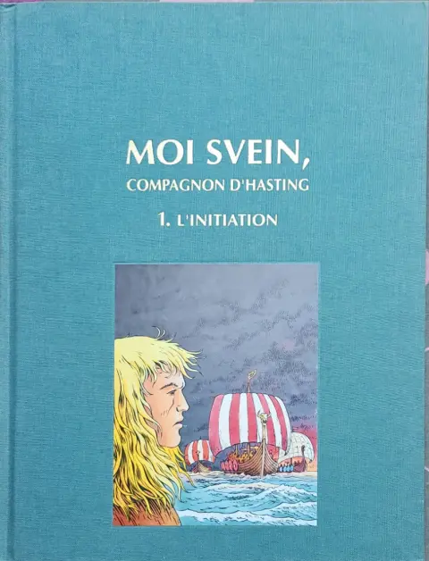 Couverture de l'album Moi Svein, compagnon d'Hasting Tome 1 L'initiation