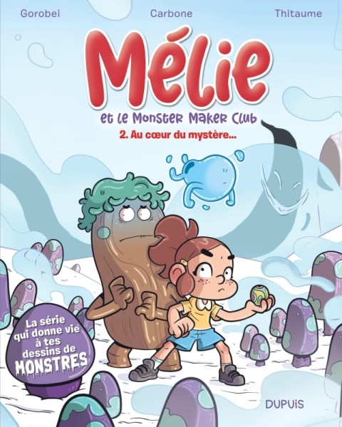 Mélie et le monster maker club 2 Au coeur du mystère...