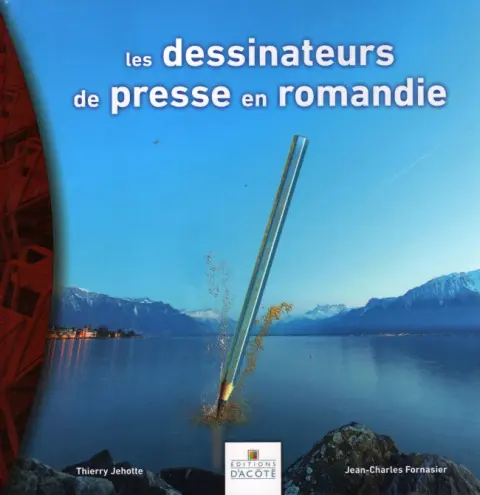 Les Dessinateurs de presse en Romandie