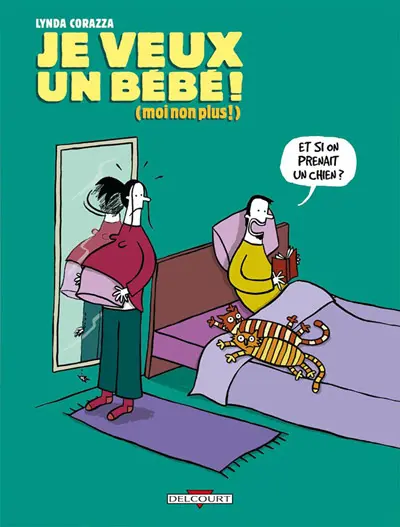 Je veux un bébé (moi non plus)