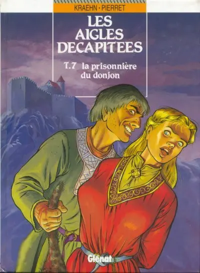 Les Aigles décapitées Tome 7 La prisonnière du donjon