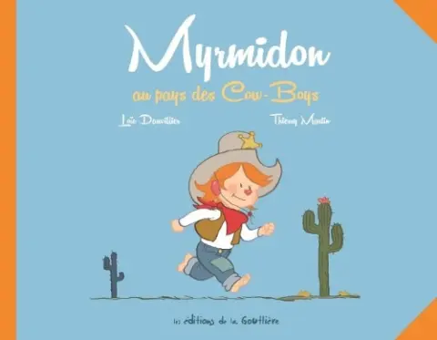 Myrmidon Tome 1 Myrmidon au pays des cow-boys