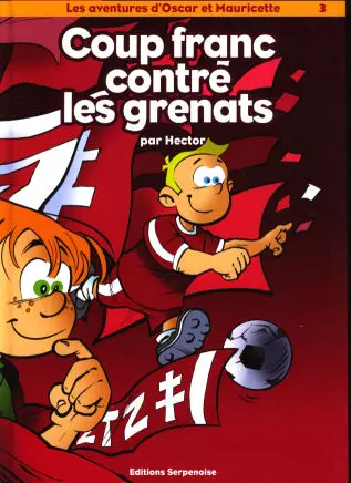 Les aventures d'Oscar et Mauricette Tome 3 Coup franc contre les grenats