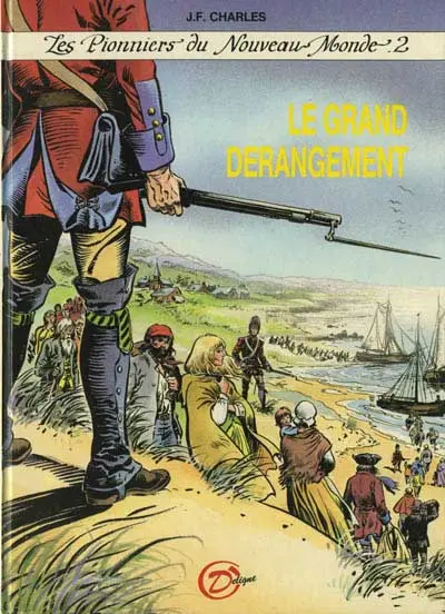 Les Pionniers du Nouveau Monde Tome 2 Le grand dérangement
