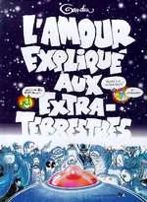 L'Amour expliqué aux extra-terrestres