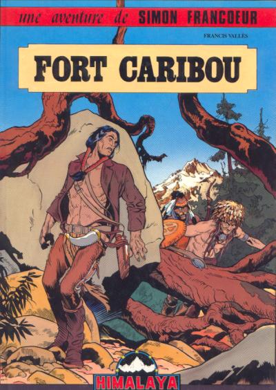 Simon Francœur Tome 2 Fort Caribou