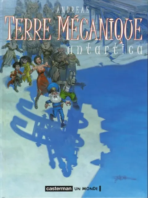 Terre mécanique Tome 2 Antartica