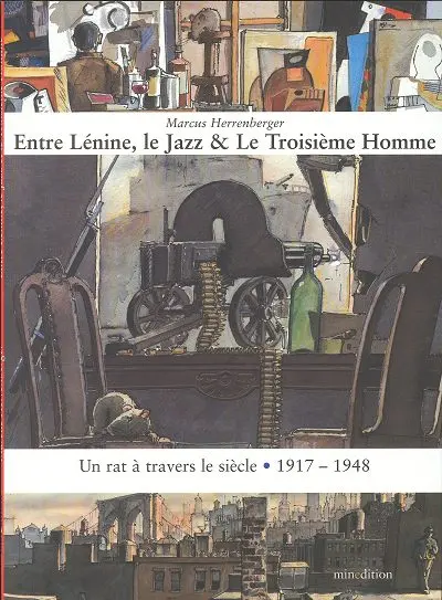 Un rat à travers le siècle Tome 1 1917 - 1948 : entre Lénine, le jazz & le troisième homme
