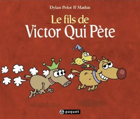 Victor Qui Pète Tome 3 Le fils de Victor Qui Pète