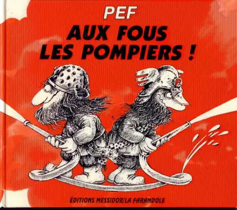 Aux fous les pompiers !