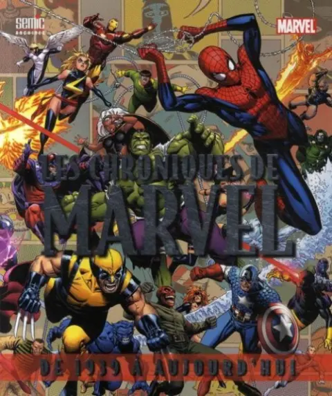 Les chroniques de Marvel : de 1939 à aujourd'hui