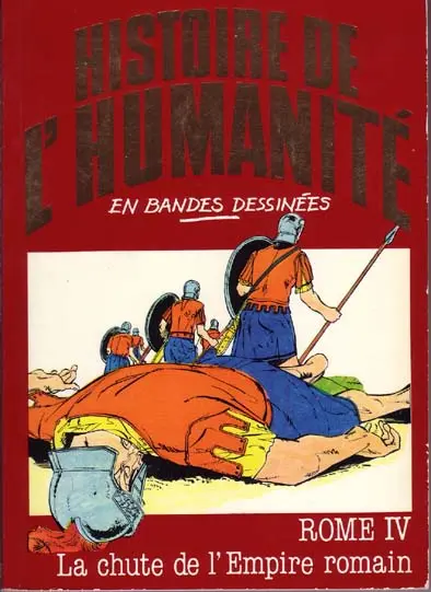 Histoire de l'humanité en bandes dessinées Tome 16 Rome IV - La chute de l'Empire romain