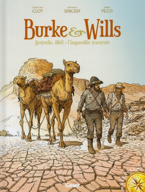 Couverture de l'album Burke & Wills Autralie, 1860 : l'impossible traversée