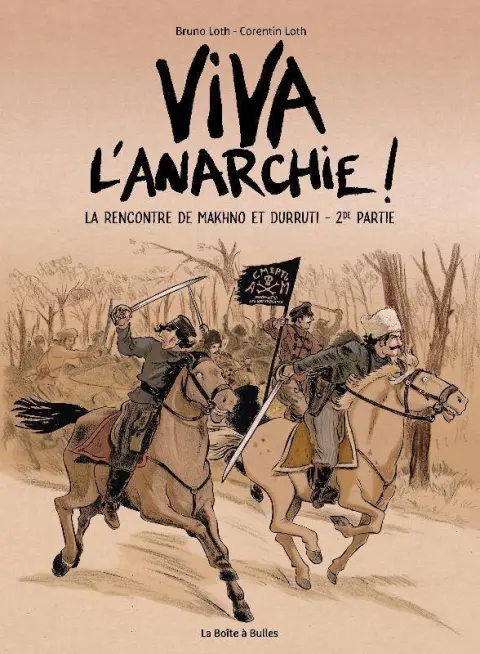 Viva l'anarchie ! 2de partie La rencontre de Makhno et Durruti