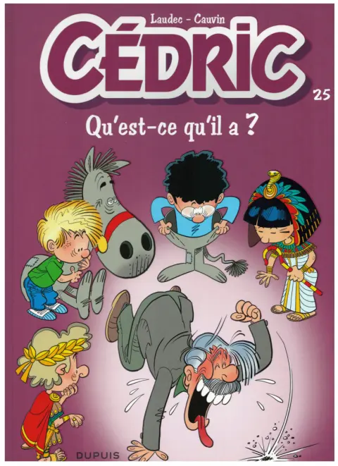 Couverture de l'album Cédric Tome 25 Qu'est-ce qu'il a ?