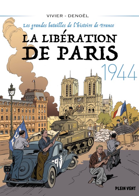 Les grandes batailles de l'histoire de France 5 La Libération de Paris - 1944