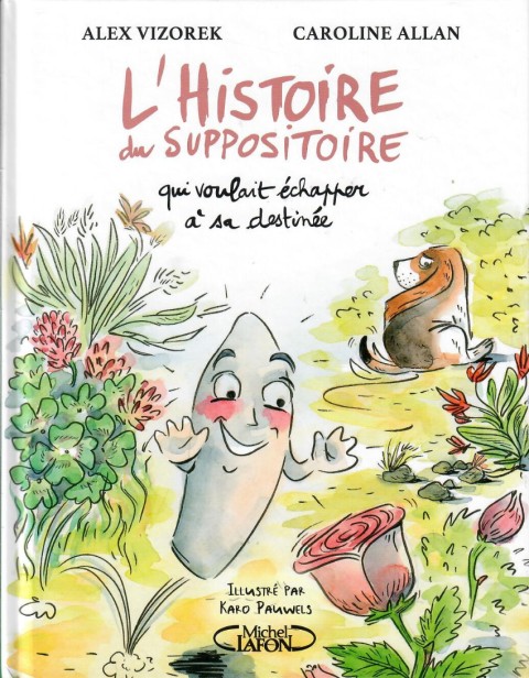 Couverture de l'album L'histoire du suppositoire L'Histoire du suppositoire qui voulait échapper à sa destinée