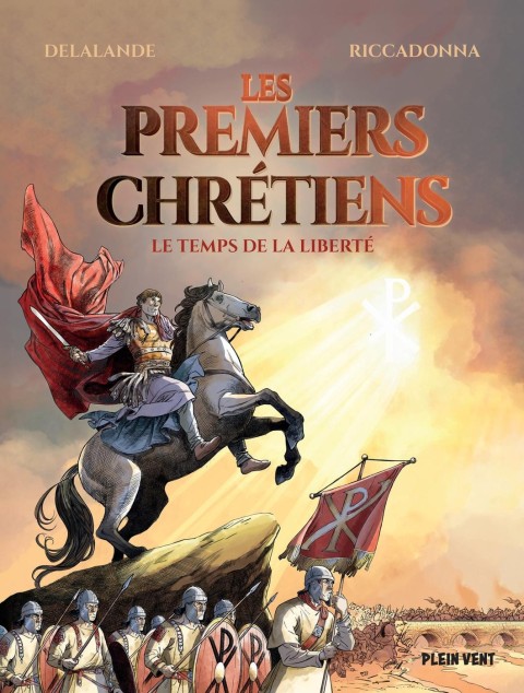 Les premiers chrétiens 2 Le temps de la liberté