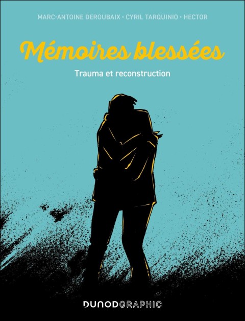 Mémoires blessées Trauma et reconstruction