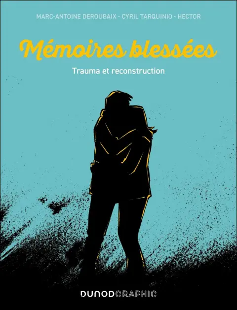 Mémoires blessées Trauma et reconstruction