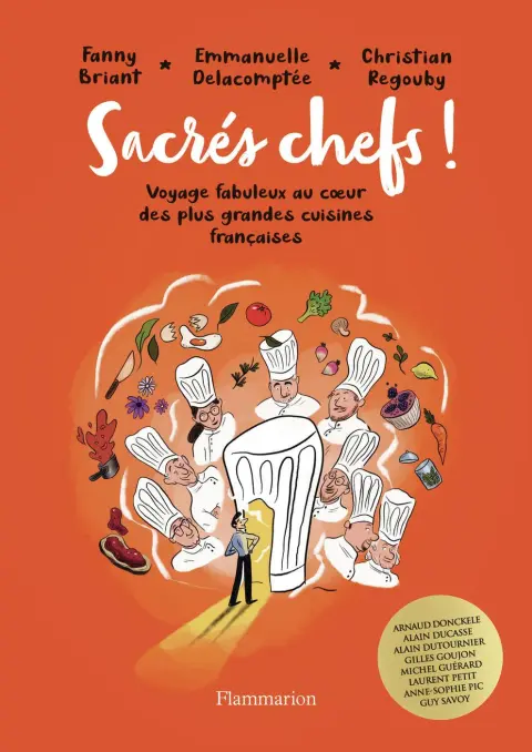 Sacrés chefs ! Voyage fabuleux au cœur des plus grandes cuisines francaises