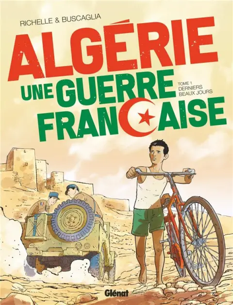 Algérie , une guerre française (Richelle / Buscaglia)