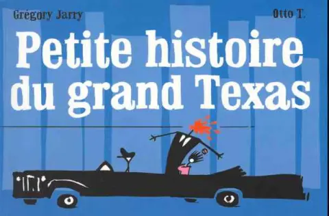 Petite histoire du grand Texas