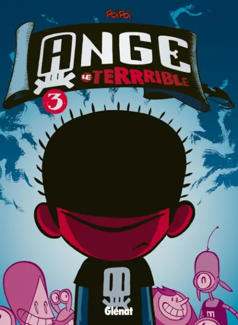 Ange le terrrible Tome 3 Jamais tranquille !