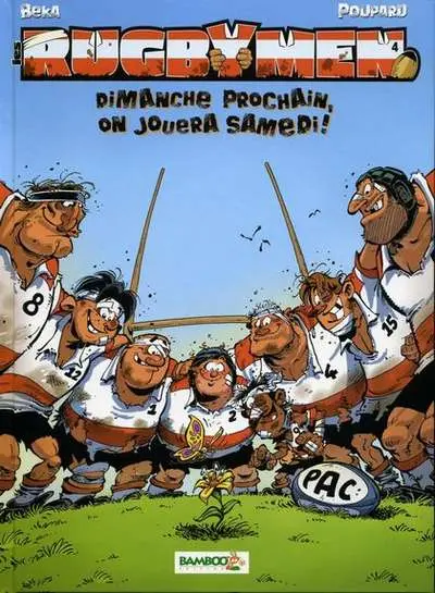 Les Rugbymen Tome 4 Dimanche prochain, on jouera samedi !