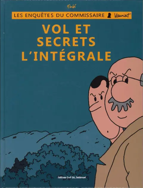 Une enquête du commissaire Vaurient Vol et secrets - L'Intégrale