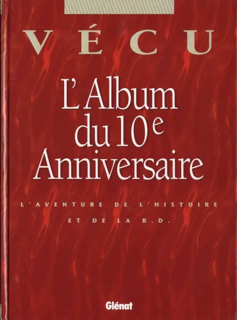 Vécu - L'album du 10ème anniversaire L'Aventure de l'Histoire et de la B.D.