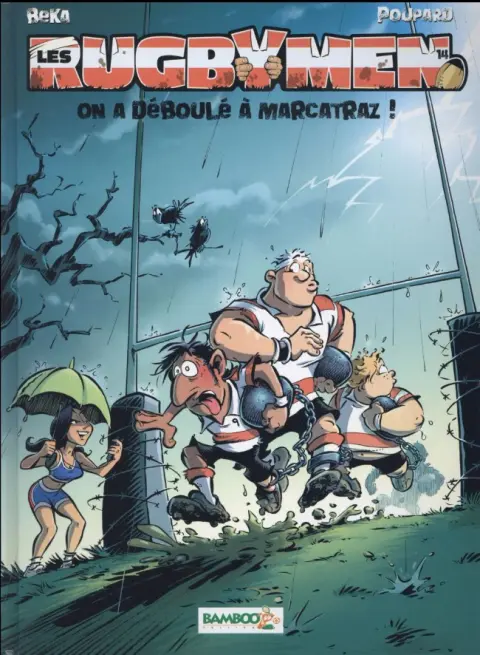 Les Rugbymen Tome 14 On a déboulé à Marcatraz !