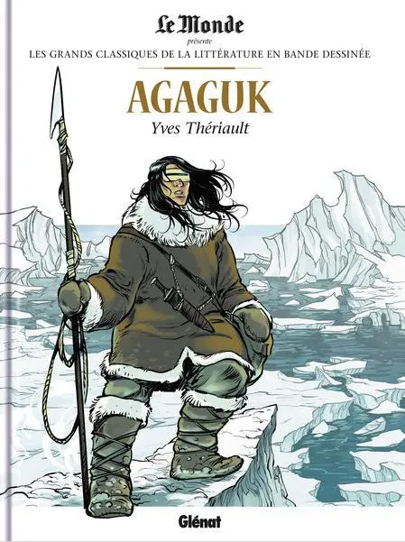 Les Grands Classiques de la littérature en bande dessinée Tome 40 Agaguk