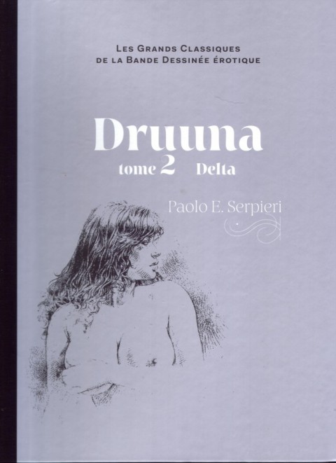 Les Grands Classiques de la Bande Dessinée Érotique - La Collection Tome 34 Druuna - Tome 2 Delta