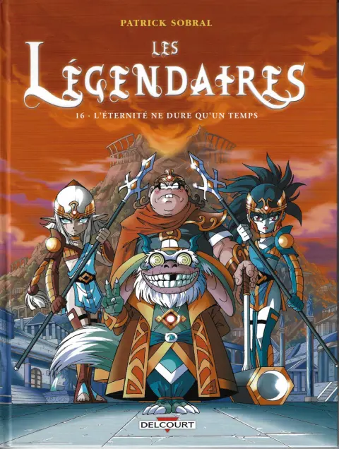 Couverture de l'album Les Légendaires Tome 16 L'éternité ne dure qu'un temps
